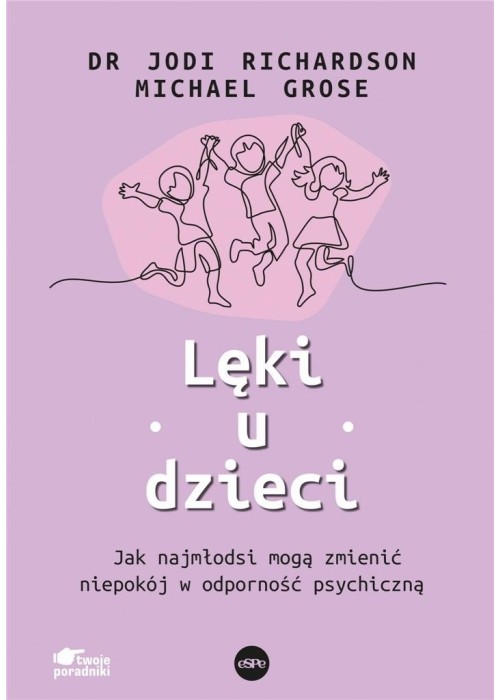 Lęki u dzieci. Jak najmłodsi mogą zmienić...