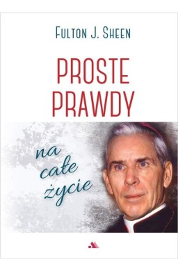 Proste prawdy na całe życie