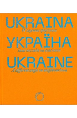 Ukraina. Wzajemne spojrzenia