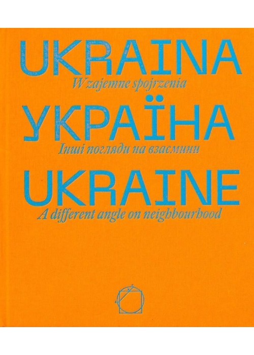 Ukraina. Wzajemne spojrzenia