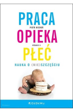 Praca, opieka, płeć. Nauka o (nie)szczęściu w.2