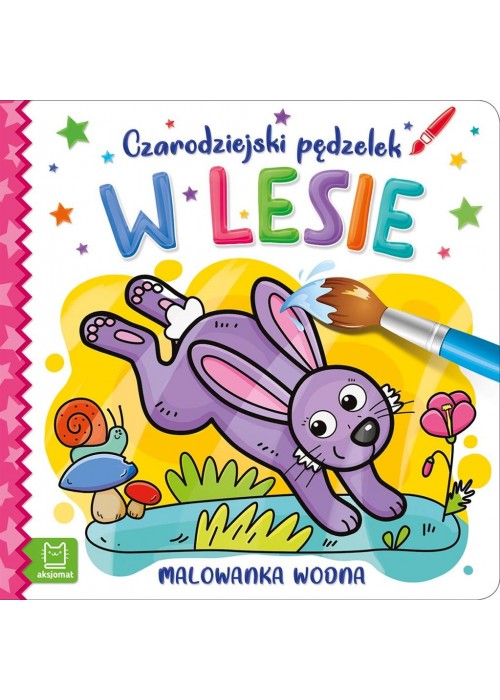 Czarodziejski pędzelek. W lesie. Malowanka wodna