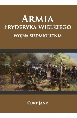 Armia Fryderyka Wielkiego. Wojna siedmioletnia