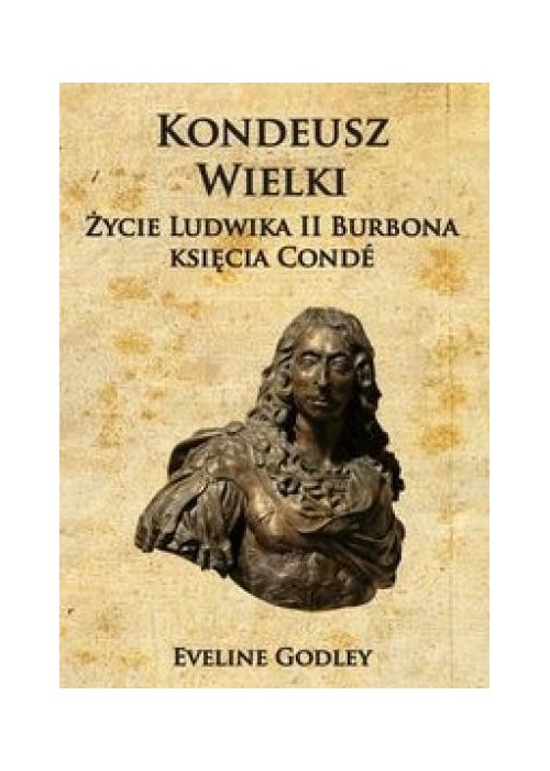 Kondeusz Wielki Życie Ludwika II Burbona...