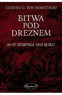 Bitwa pod Dreznem. 26-27 sierpnia 1813 roku