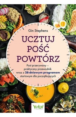 Ucztuj. Pość. Powtórz