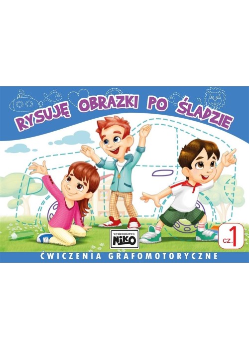 Rysuję obrazki po śladzie. Ćwiczenia cz.1