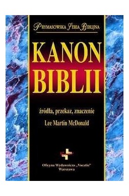 Kanon Biblii. Źródła, przekaz, znaczenie w.2