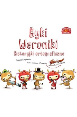 Byki Weroniki. Historyjki ortograficzne