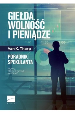 Giełda, wolność i pieniądze. Poradnik spekulanta