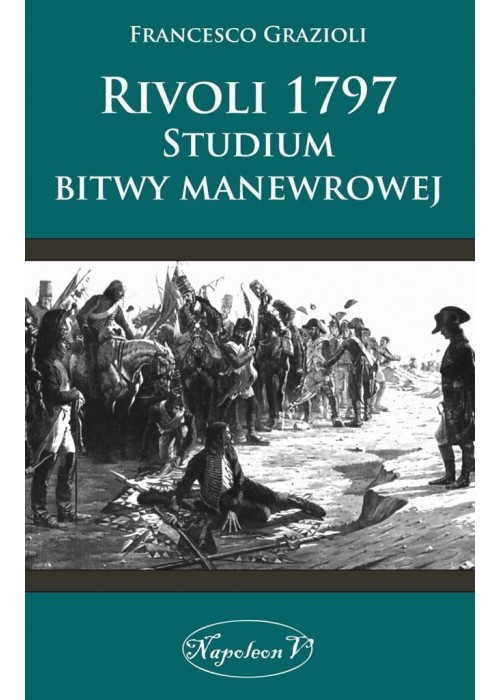 Rivoli 1797. Studium bitwy manewrowej