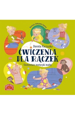 Ćwiczenia dla rączek. Elementarz motoryki małej