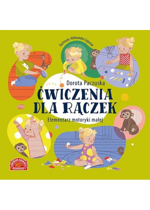 Ćwiczenia dla rączek. Elementarz motoryki małej