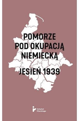 Pomorze pod okupacją niemiecką. Jesień 1939