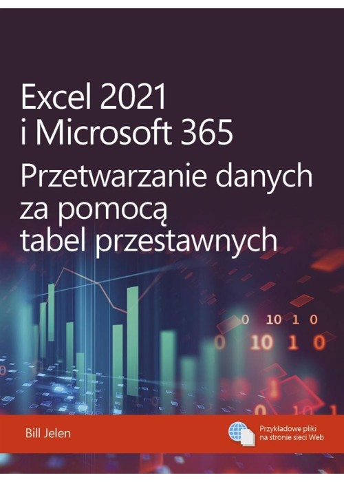 Excel 2021 i Microsoft 365. Przetwarzanie danych