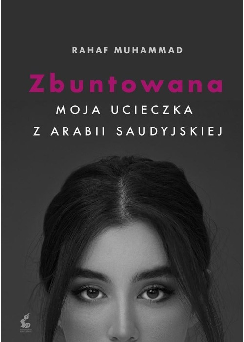 Zbuntowana. Moja ucieczka z Arabii Saudyjskiej
