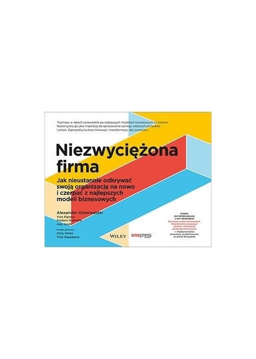 Niezwyciężona firma. Jak nieustannie odkrywać...