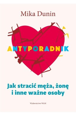 Antyporadnik. Jak stracić męża, żonę i inne w.4