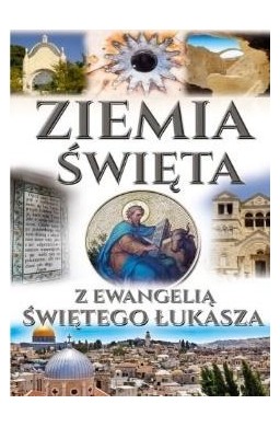 Ziemia Święta z ewangelią Św. Łukasza