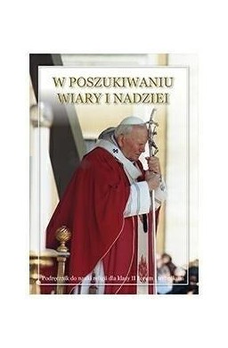 Religia LO 2 Podr. W poszukiwaniu wiary i nadziei