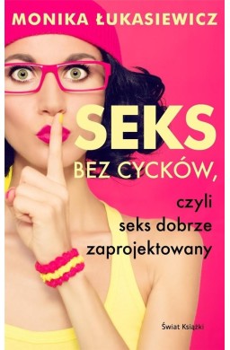 Seks bez cycków, czyli seks dobrze zaprojektowany