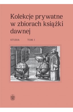 Kolekcje prywatne w zbiorach książki.. T,1-2