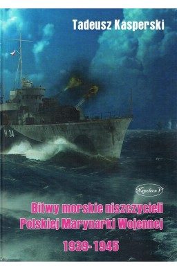 Bitwy morskie niszczycieli Polskiej Marynarki...