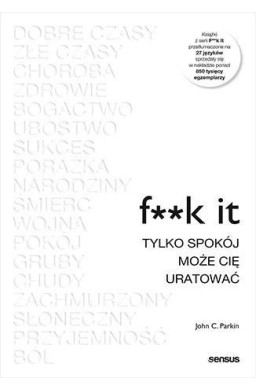 F**k it. Tylko spokój może cię uratować