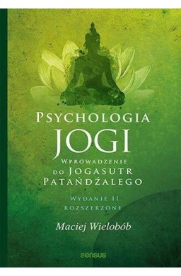 Psychologia jogi. Wprowadzenie do "Jogasutr".. w.2