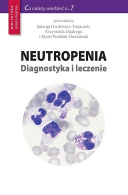 Neutropenia. Diagnostyka i leczenie