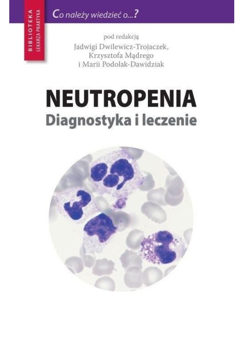 Neutropenia. Diagnostyka i leczenie