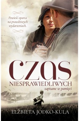 Czas niesprawiedliwych. Zapisane w pamięci