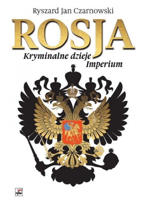 Rosja. Kryminalne dzieje Imperium