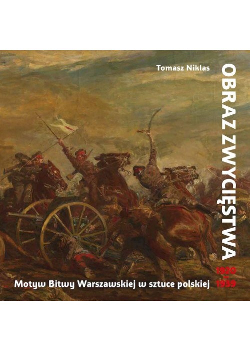 Obraz zwycięstwa. Motyw Bitwy Warszawskiej w...