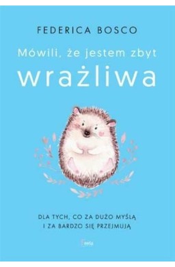 Mówili, że jestem zbyt wrażliwa w.2