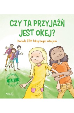 S.O.S. Czy ta przyjaźń jest okej? Powiedz STOP