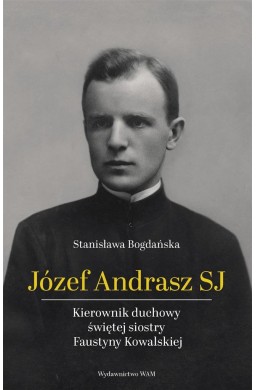 Józef Andrasz SJ. Kierownik duchowy świętej...