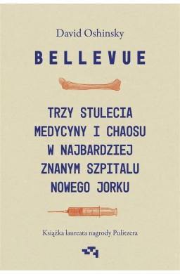 Bellevue. Trzy stulecia medycyny i chaosu..