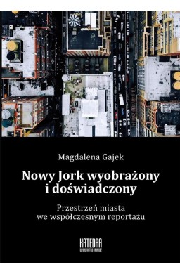 Nowy Jork wyobrażony i doświadczony