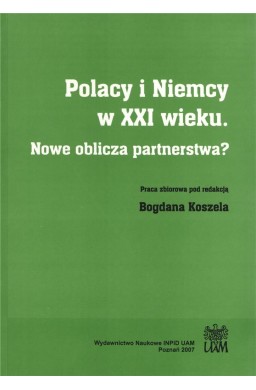 Polacy i Niemcy w XXI wieku. Nowe oblicza...