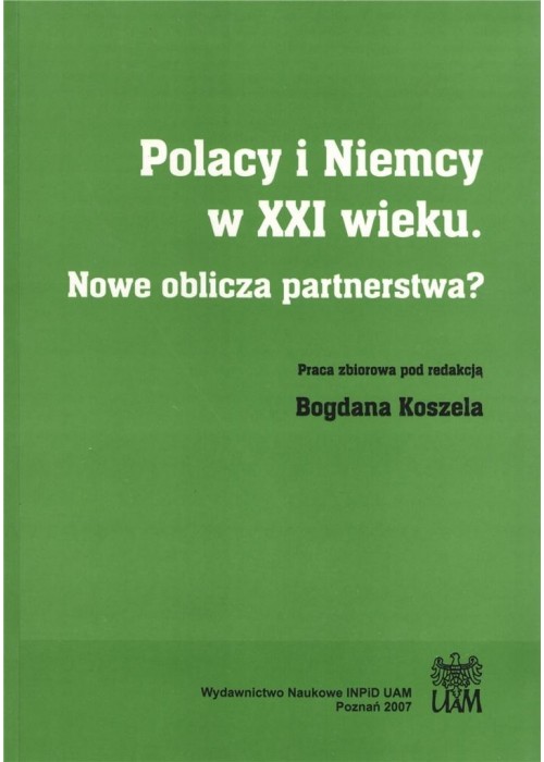 Polacy i Niemcy w XXI wieku. Nowe oblicza...