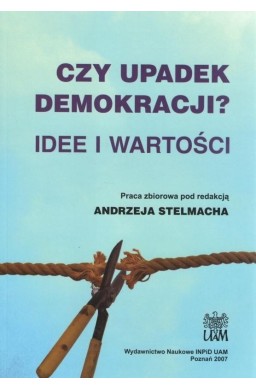 Czy upadek demokracji? Idee i wartości