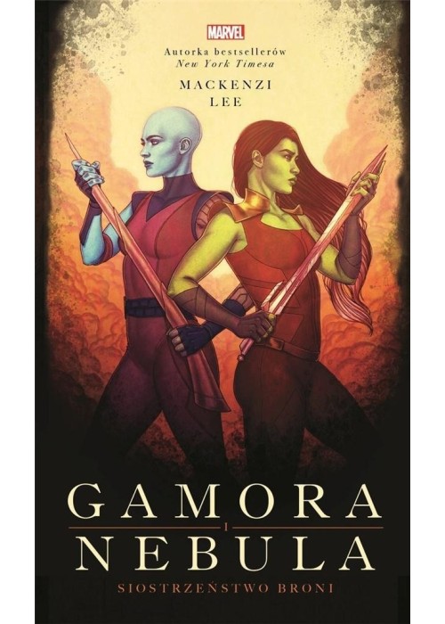 Gamora i Nebula. Siostrzeństwo broni. Marvel