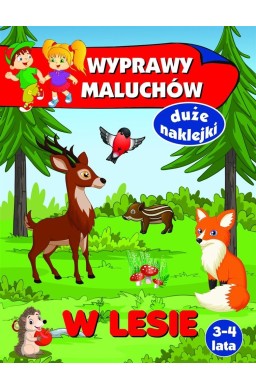 Wyprawy maluchów. W lesie