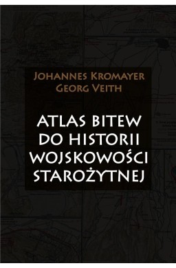 Atlas bitew do historii wojskowości starożytnej