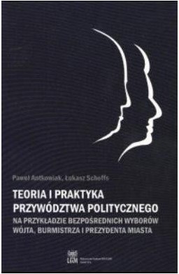 Teoria i praktyka przywództwa politycznego