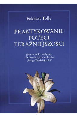 Praktykowanie potęgi teraźniejszości