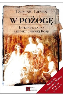 W pożogę. Imperium, wojna i koniec carskiej Rosji