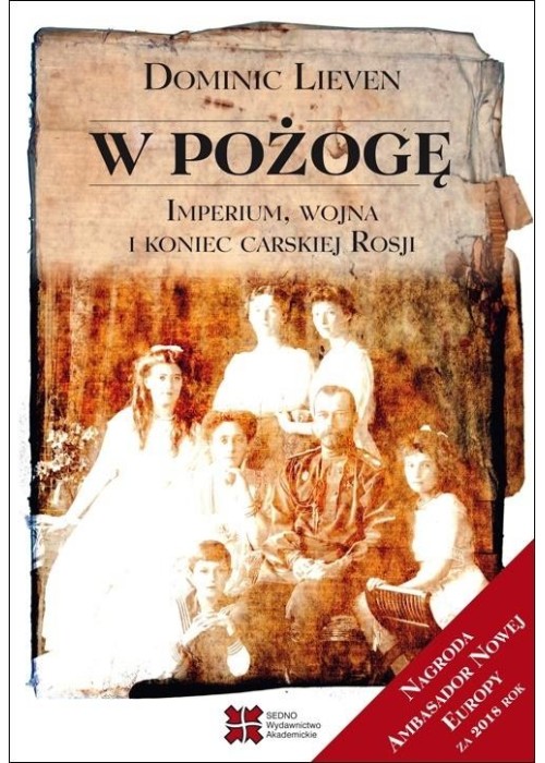 W pożogę. Imperium, wojna i koniec carskiej Rosji