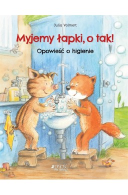 Myjemy łapki, o tak! Opowieść o higienie